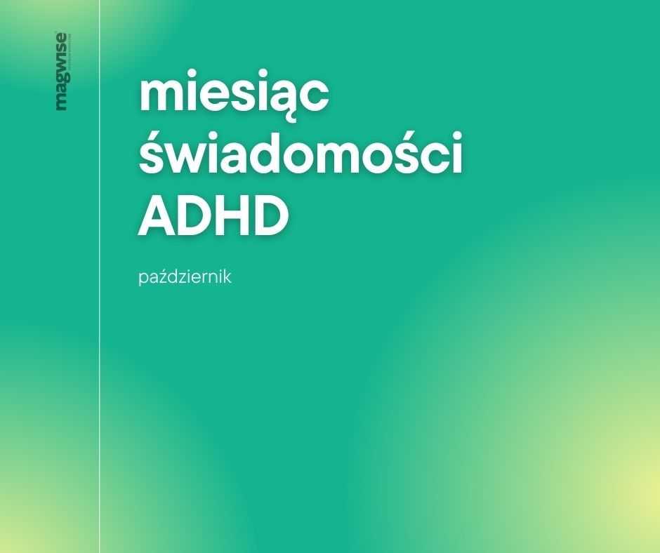 Październik miesiącem świadomości ADHD